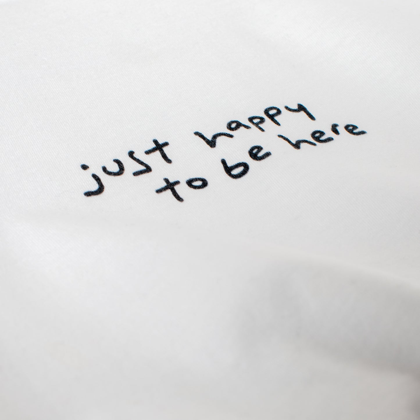 Just Happy To Be Here T-Shirt - White