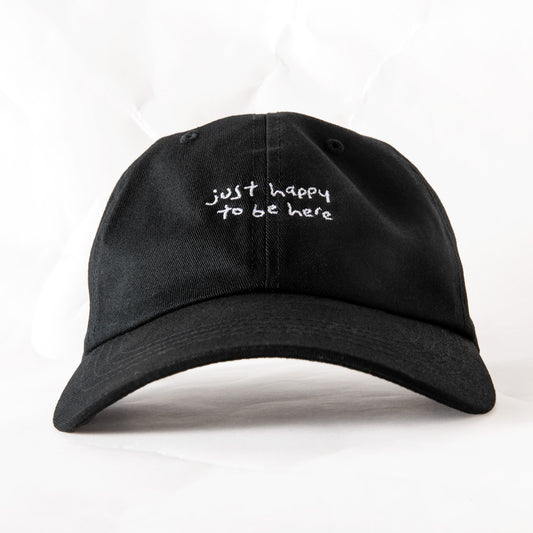 Just Happy To Be Here 6 Panel Classic Dad Hat