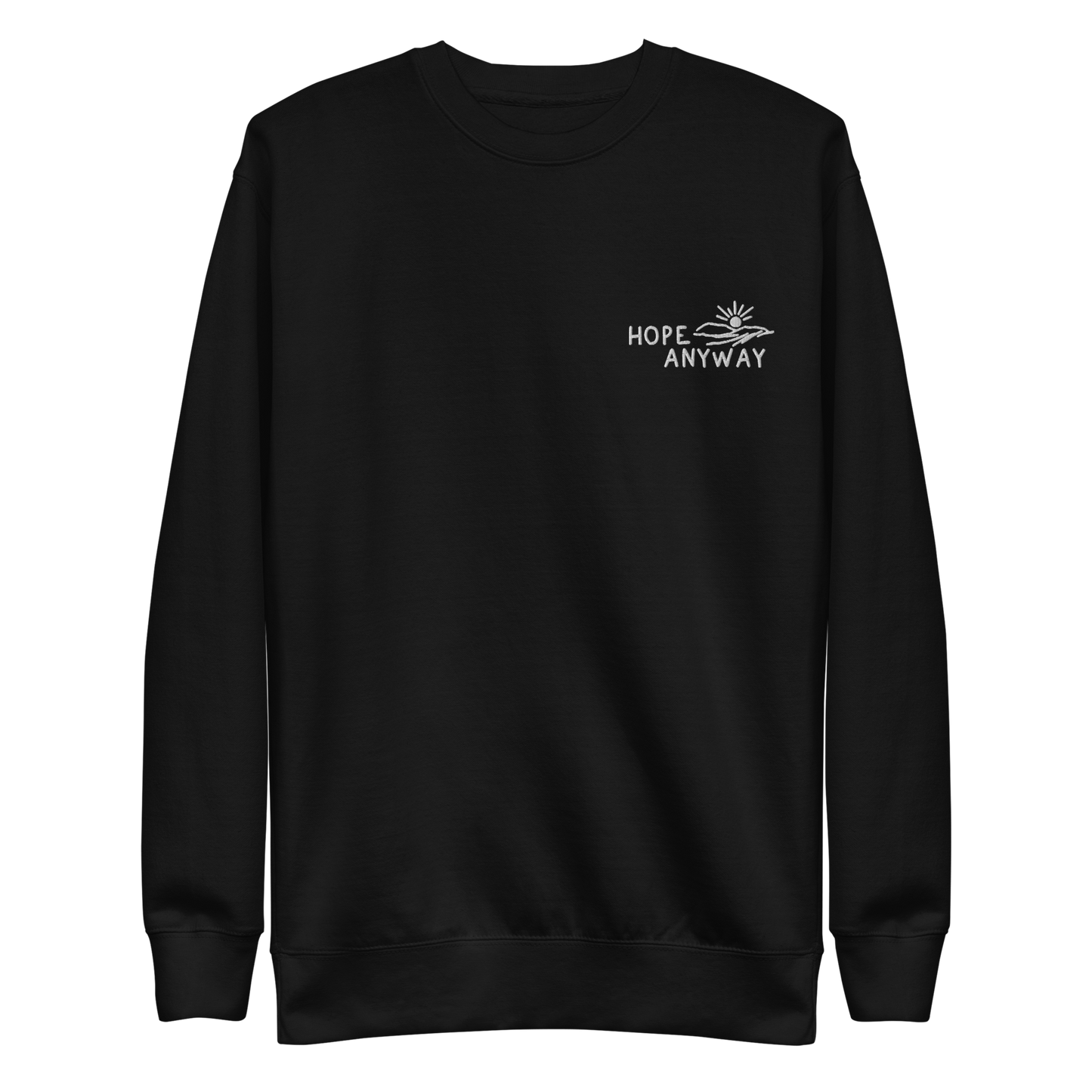 Hope Anyway - Unisex Premium Sweatshirt