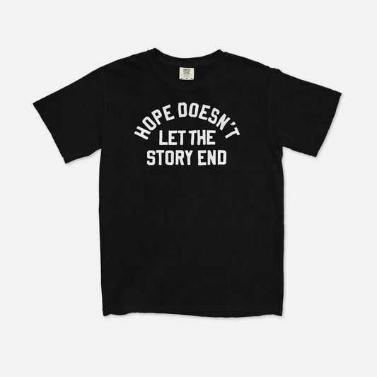 Hope Doesn't Let The Story End | Heavyweight T-Shirt - Garment-Dyed Black