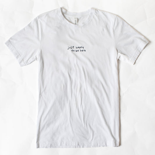 Just Happy To Be Here T-Shirt - White