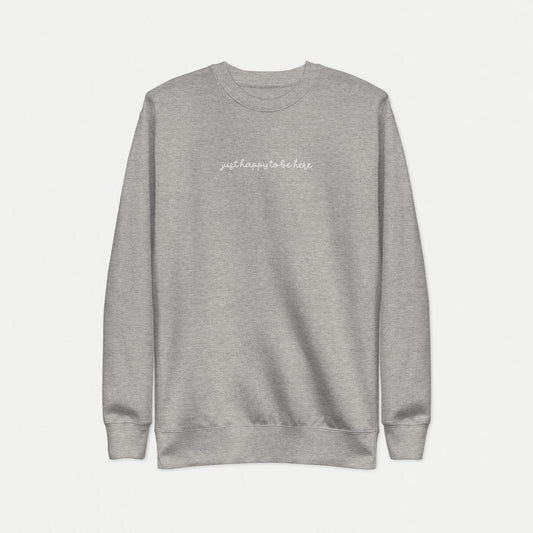 Just Happy To Be Here Script | Crewneck - Gray